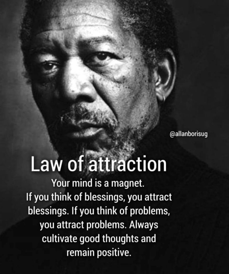 Morgan Freeman, with one of many Law of Attraction quotes